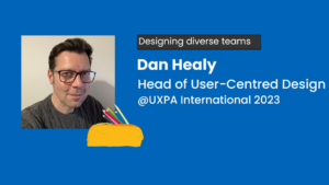 Daniel Healy, Head of User-Centred Design at Zaizi is speaking at the UXPA International 2023