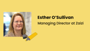 Esther O’Sullivan, Managing Director at Zaizi