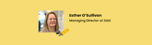 Esther O’Sullivan, Managing Director at Zaizi